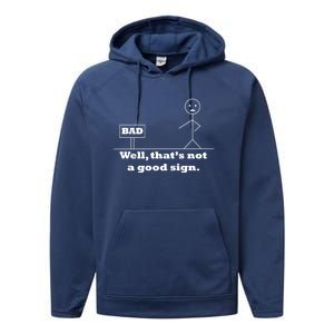 Well That's Not A Good Sign Funny Quotes Performance Fleece Hoodie