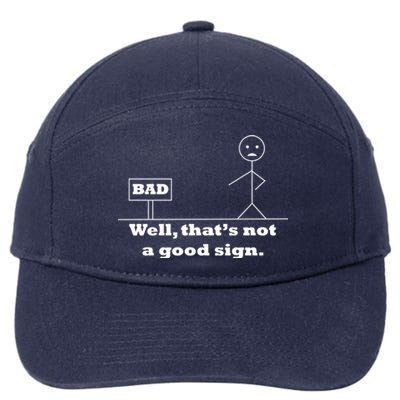 Well That's Not A Good Sign Funny Quotes 7-Panel Snapback Hat