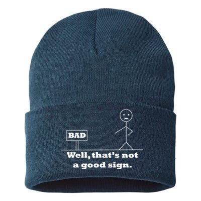 Well That's Not A Good Sign Funny Quotes Sustainable Knit Beanie