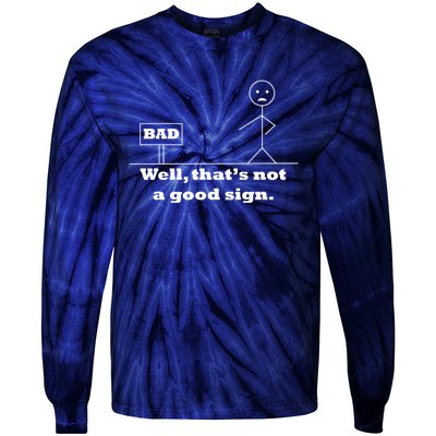 Well That's Not A Good Sign Funny Quotes Tie-Dye Long Sleeve Shirt