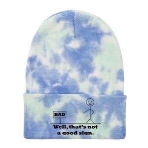 Well That's Not A Good Sign Funny Quotes Tie Dye 12in Knit Beanie