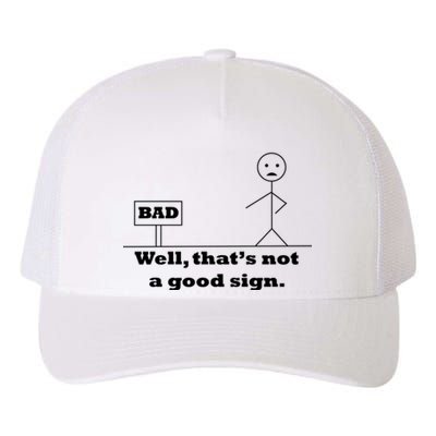 Well That's Not A Good Sign Funny Quotes Yupoong Adult 5-Panel Trucker Hat