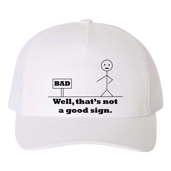 Well That's Not A Good Sign Funny Quotes Yupoong Adult 5-Panel Trucker Hat