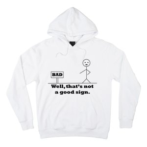 Well That's Not A Good Sign Funny Quotes Hoodie