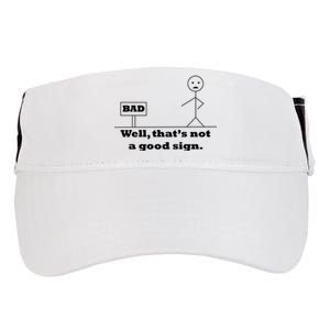 Well That's Not A Good Sign Funny Quotes Adult Drive Performance Visor