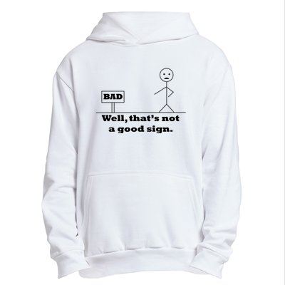 Well That's Not A Good Sign Funny Quotes Urban Pullover Hoodie