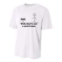 Well That's Not A Good Sign Funny Quotes Performance Sprint T-Shirt