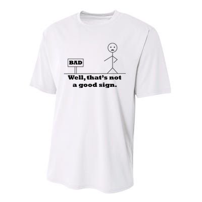 Well That's Not A Good Sign Funny Quotes Performance Sprint T-Shirt