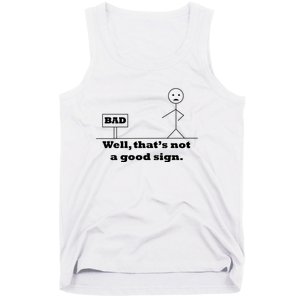 Well That's Not A Good Sign Funny Quotes Tank Top