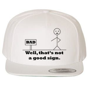 Well That's Not A Good Sign Funny Quotes Wool Snapback Cap