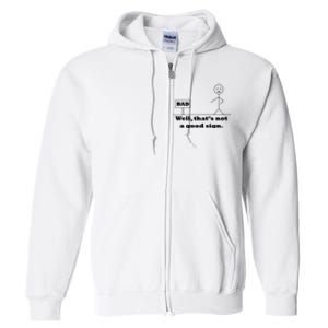 Well That's Not A Good Sign Funny Quotes Full Zip Hoodie