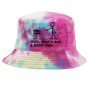 Well Thats Not A Good Sign Tie-Dyed Bucket Hat