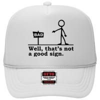 Well Thats Not A Good Sign High Crown Mesh Back Trucker Hat