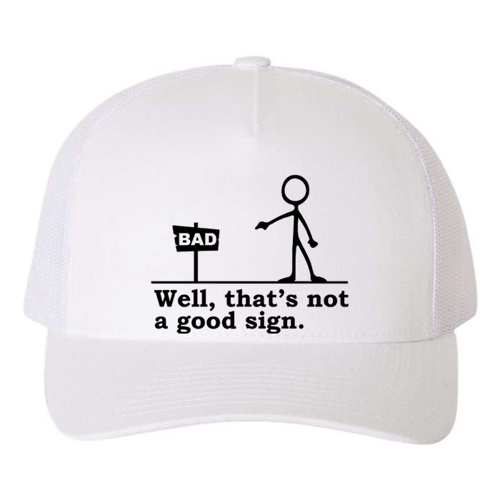 Well Thats Not A Good Sign Yupoong Adult 5-Panel Trucker Hat