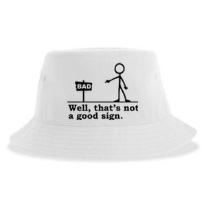 Well Thats Not A Good Sign Sustainable Bucket Hat