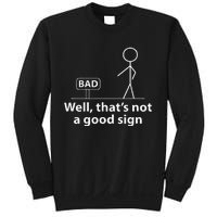 Well Thats Not A Good Sign Funny Sweatshirt