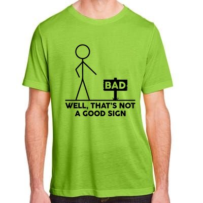 Well That's Not A Good Sign Funny Adult ChromaSoft Performance T-Shirt