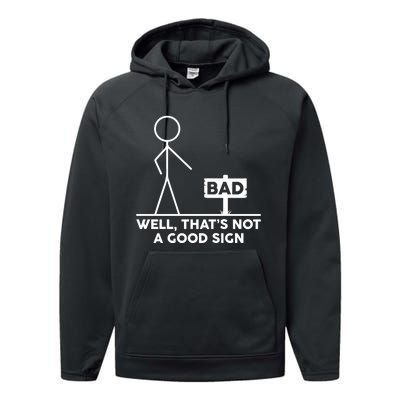 Well That's Not A Good Sign Funny Performance Fleece Hoodie