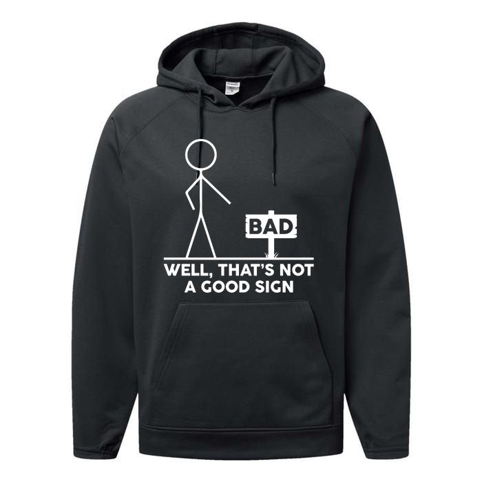 Well That's Not A Good Sign Funny Performance Fleece Hoodie