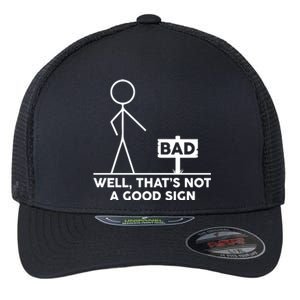 Well That's Not A Good Sign Funny Flexfit Unipanel Trucker Cap