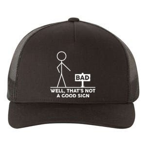 Well That's Not A Good Sign Funny Yupoong Adult 5-Panel Trucker Hat