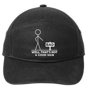 Well That's Not A Good Sign Funny 7-Panel Snapback Hat