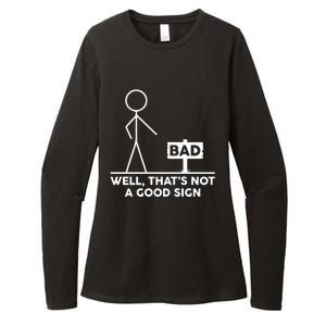 Well That's Not A Good Sign Funny Womens CVC Long Sleeve Shirt