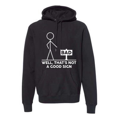 Well That's Not A Good Sign Funny Premium Hoodie