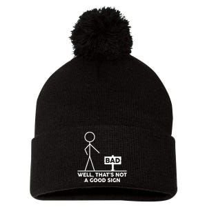 Well That's Not A Good Sign Funny Pom Pom 12in Knit Beanie