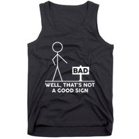 Well That's Not A Good Sign Funny Tank Top