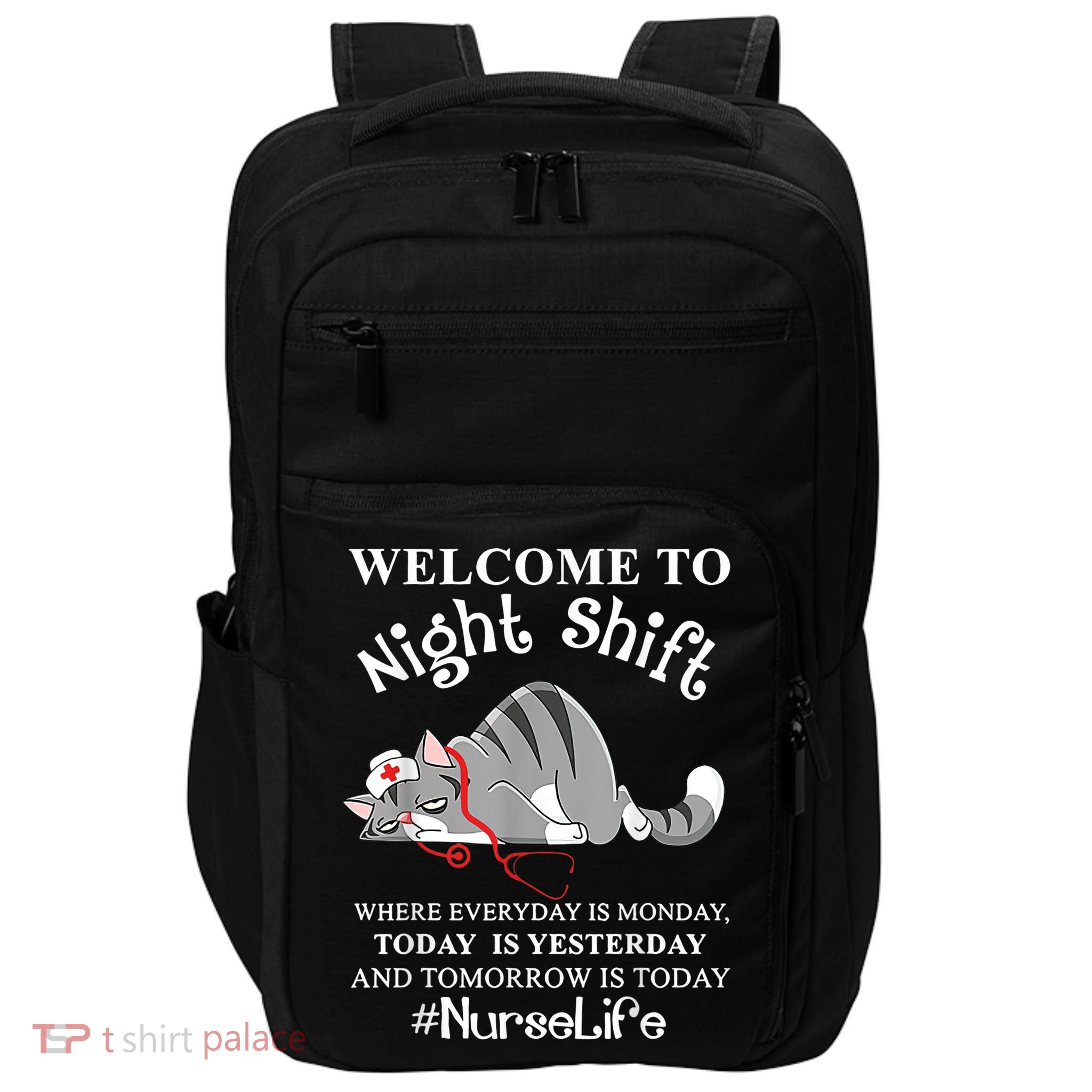 Welcome To Night Shift Where Everyday Is Monday Cat Nurse Impact Tech Backpack