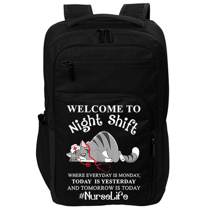 Welcome To Night Shift Where Everyday Is Monday Cat Nurse Impact Tech Backpack