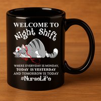 Welcome To Night Shift Where Everyday Is Monday Cat Nurse 11oz C Handle Ceramic Mug