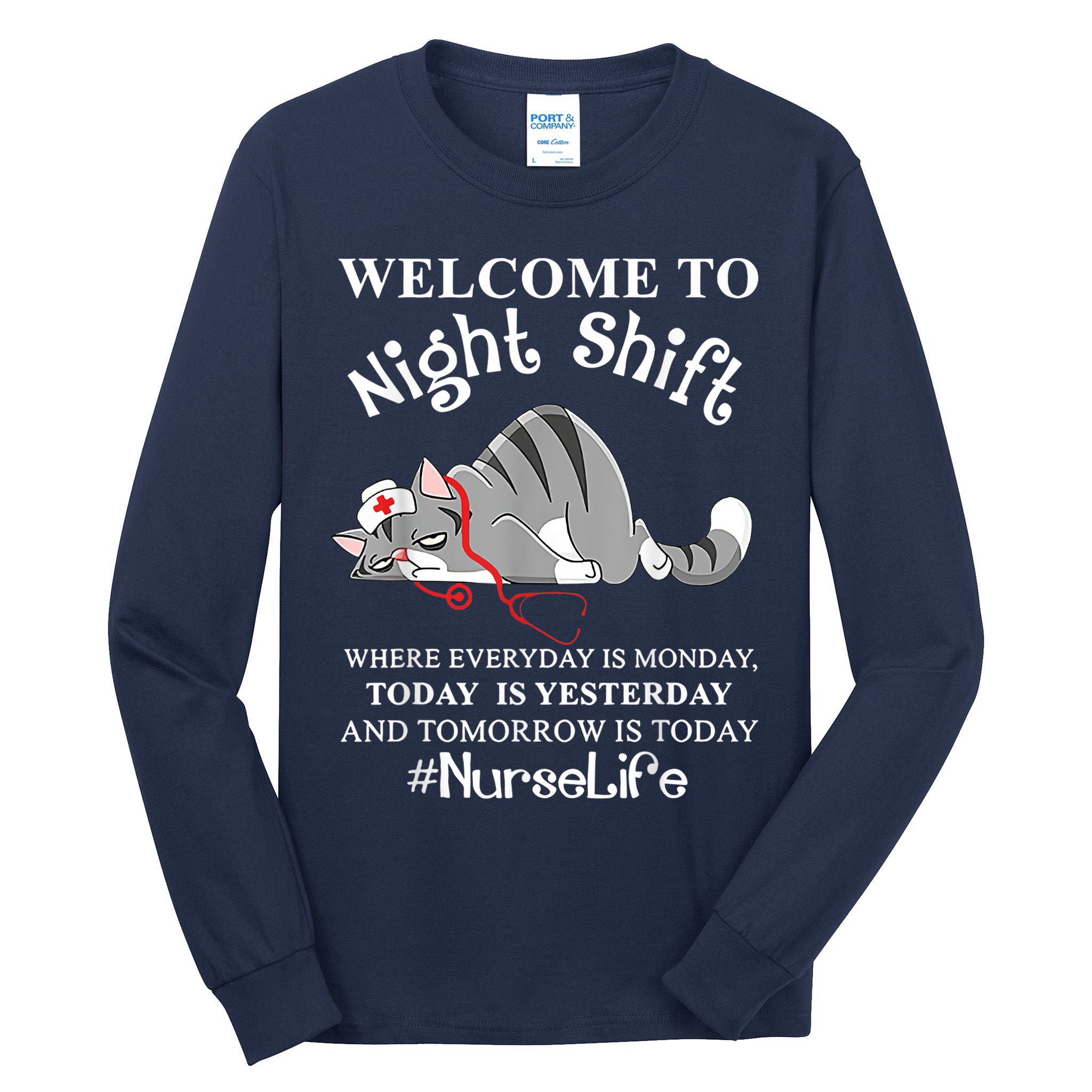 Welcome To Night Shift Where Everyday Is Monday Cat Nurse Tall Long Sleeve T-Shirt