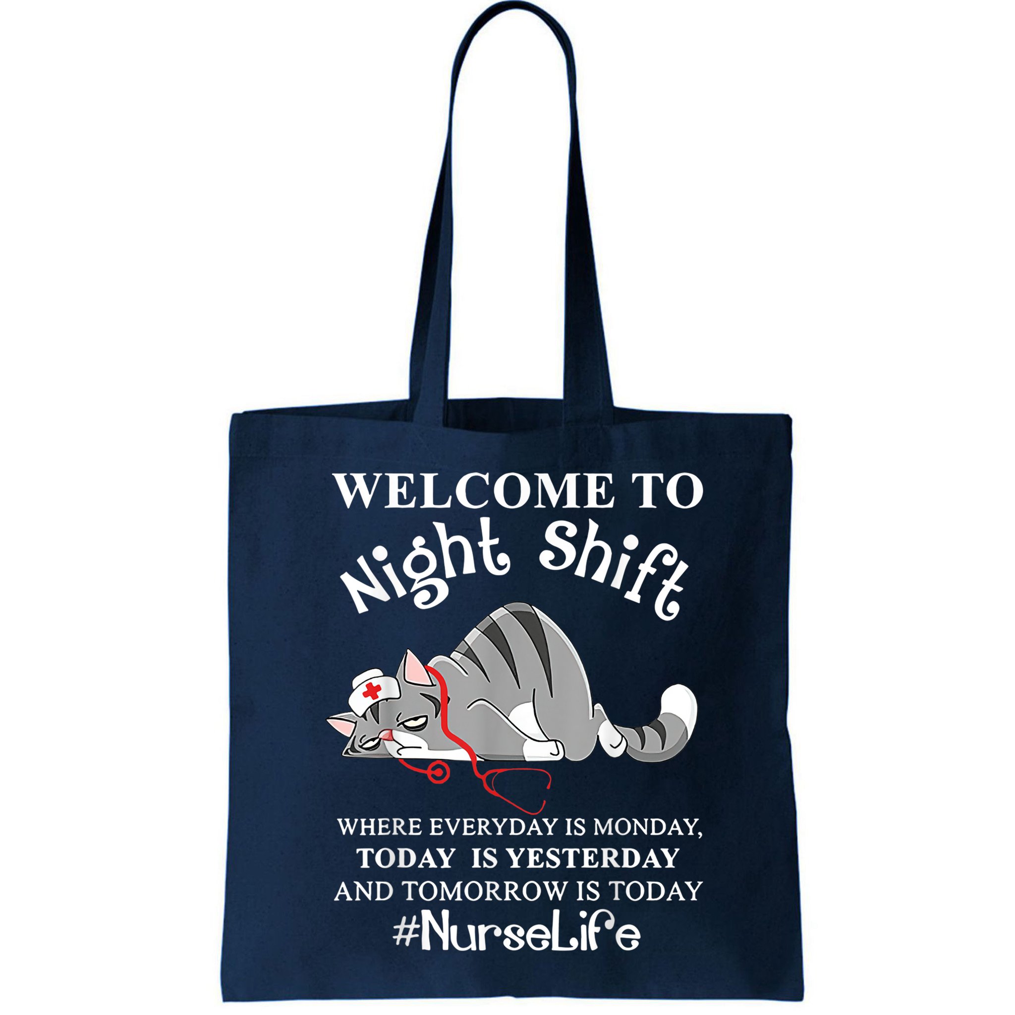 Welcome To Night Shift Where Everyday Is Monday Cat Nurse Bag
