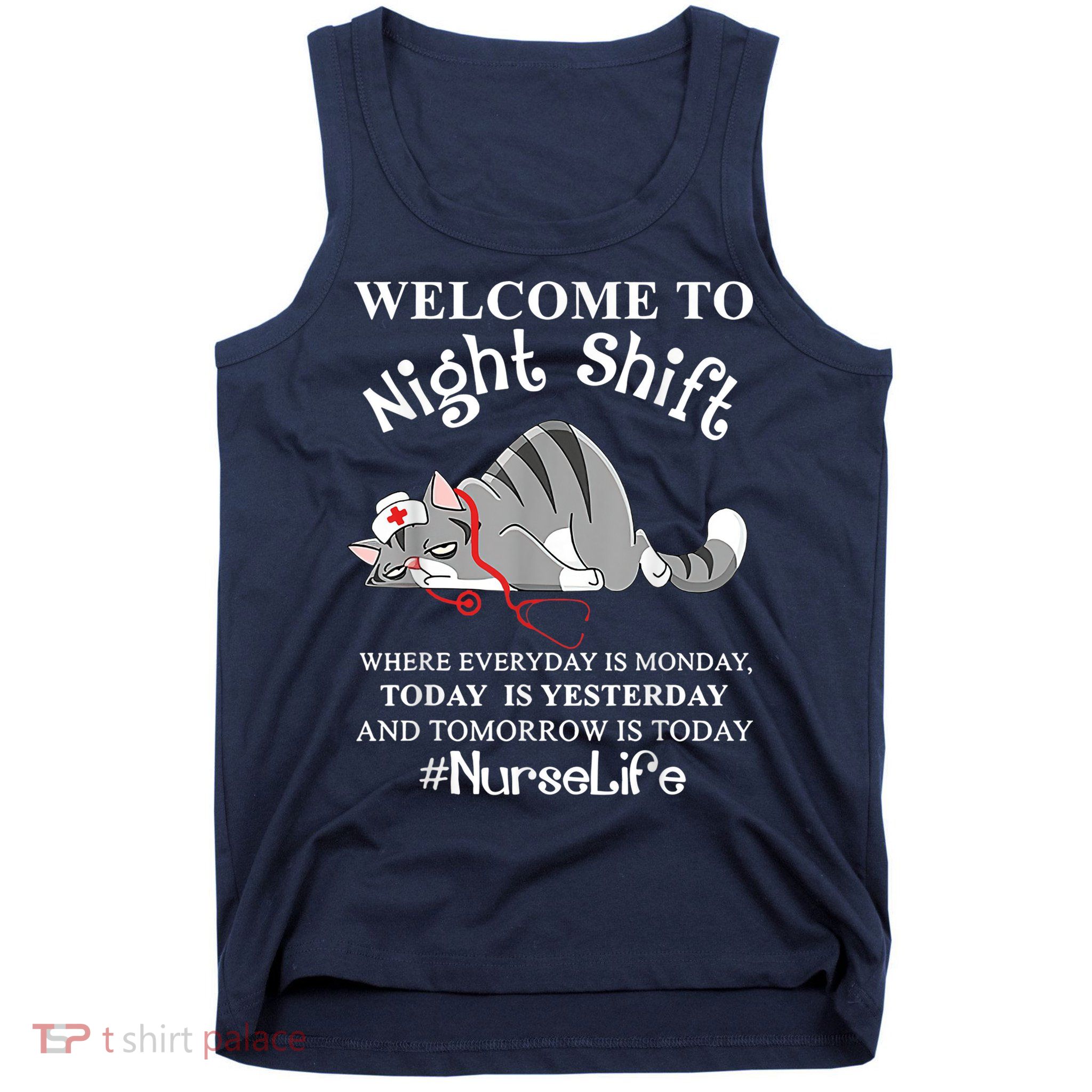 Welcome To Night Shift Where Everyday Is Monday Cat Nurse Tank Top