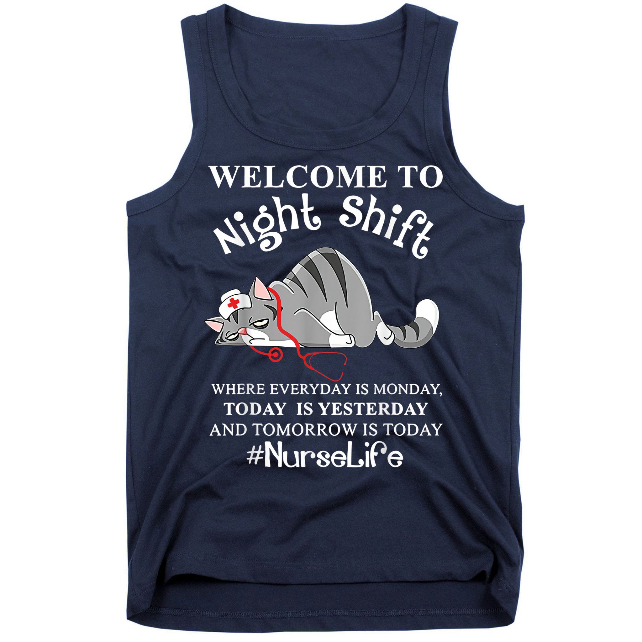 Welcome To Night Shift Where Everyday Is Monday Cat Nurse Tank Top
