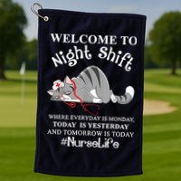 Welcome To Night Shift Where Everyday Is Monday Cat Nurse Golf Towel
