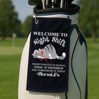 Welcome To Night Shift Where Everyday Is Monday Cat Nurse Golf Towel