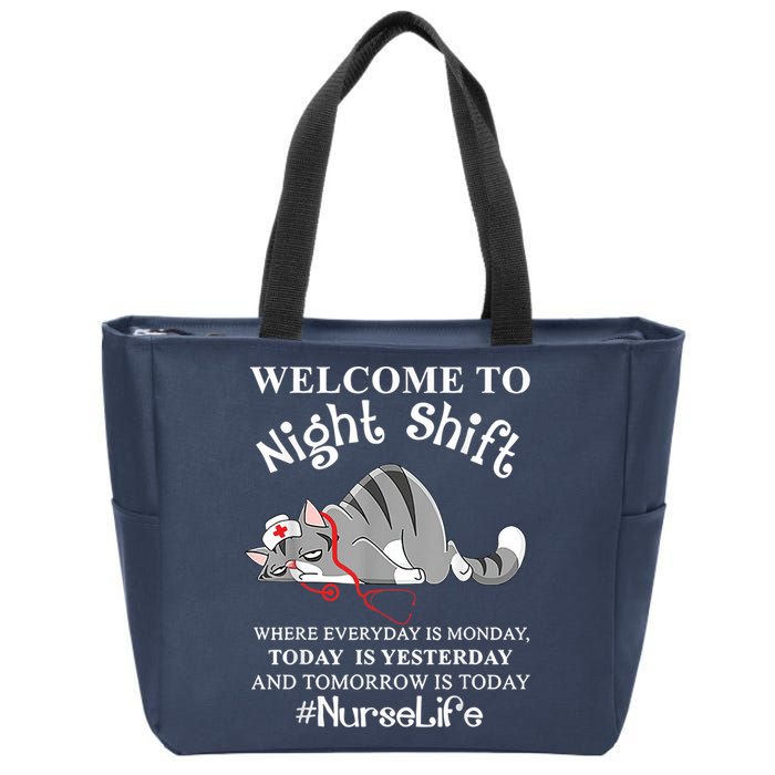 Welcome To Night Shift Where Everyday Is Monday Cat Nurse Zip Tote Bag