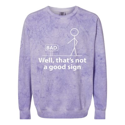 Well Thats Not A Good Sign Funny Colorblast Crewneck Sweatshirt