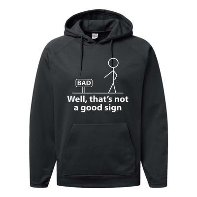 Well Thats Not A Good Sign Funny Performance Fleece Hoodie