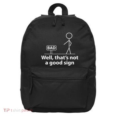 Well Thats Not A Good Sign Funny 16 in Basic Backpack
