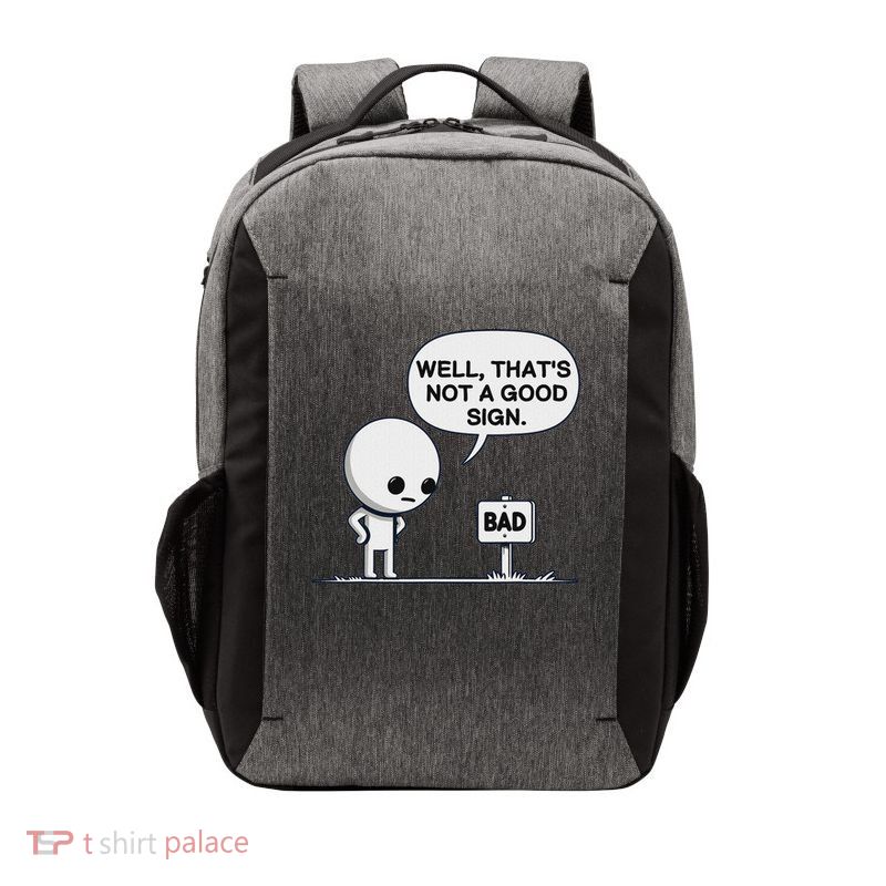 Well That’s Not A Good Sign Funny Vector Backpack