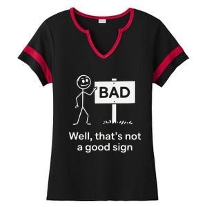 Well ThatS Not A Good Sign Funny Graphic Novelty Ladies Halftime Notch Neck Tee