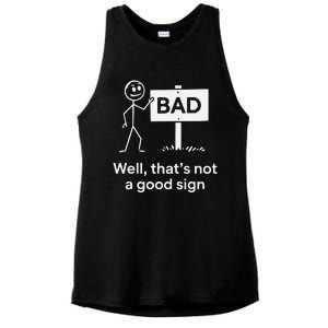 Well ThatS Not A Good Sign Funny Graphic Novelty Ladies PosiCharge Tri-Blend Wicking Tank