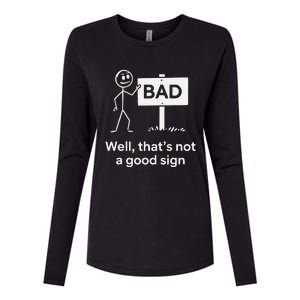 Well ThatS Not A Good Sign Funny Graphic Novelty Womens Cotton Relaxed Long Sleeve T-Shirt