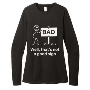 Well ThatS Not A Good Sign Funny Graphic Novelty Womens CVC Long Sleeve Shirt