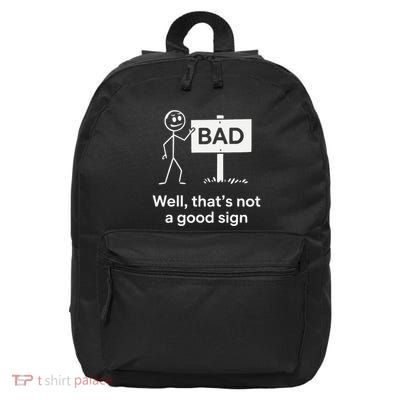 Well ThatS Not A Good Sign Funny Graphic Novelty 16 in Basic Backpack