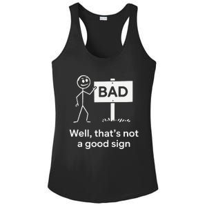 Well ThatS Not A Good Sign Funny Graphic Novelty Ladies PosiCharge Competitor Racerback Tank